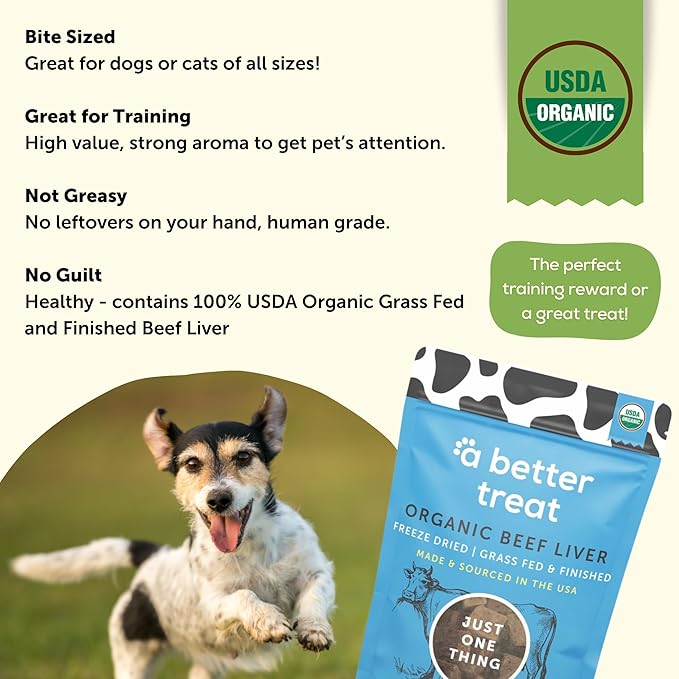 A Better Treat – Organic, Freeze Dried, Single Ingredient, 100% Grass Fed and Finished Beef Liver Dog Treats, Cat Treats | Natural Healthy | Grain Free, High Protein, Diabetic Friendly | Made in USA