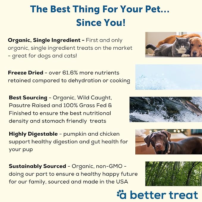 A Better Treat – Organic, Single Ingredient, Freeze Dried Pumpkin, Grass Fed & Finished Beef Liver, Chicken, Sweet Potato Dog Treats & Cat Treats | Natural, Healthy, Diabetic Friendly | Made in USA